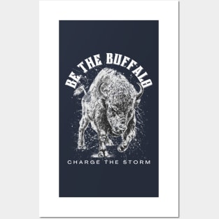 Be the Buffalo - Charge the Storm Bold Dark Posters and Art